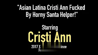 Asian Latina Cristi Ann Fucked By Horny Santa Helper!